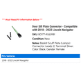 thumbnail image 2 of Door Sill Plate Connector - Compatible with 2018 - 2022 Lincoln Navigator 2019 2020 2021, 2 of 2