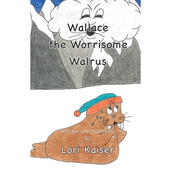 Wallace the Worrisome Walrus, (Paperback)