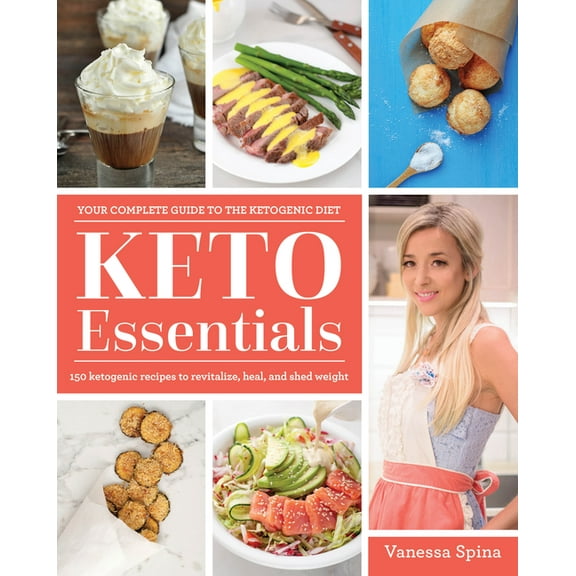Keto Essentials: 150 Ketogenic Recipes to Revitalize, Heal, and Shed Weight, (Paperback)