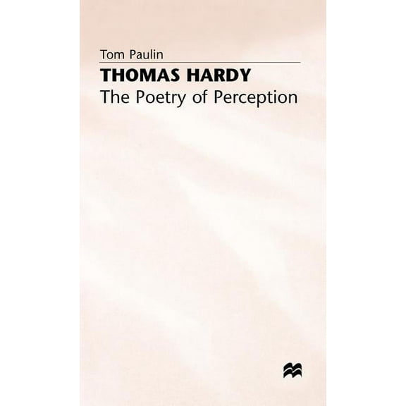 Poetry of Perception Thomas Hardy: The Poetry of Perception, (Hardcover)