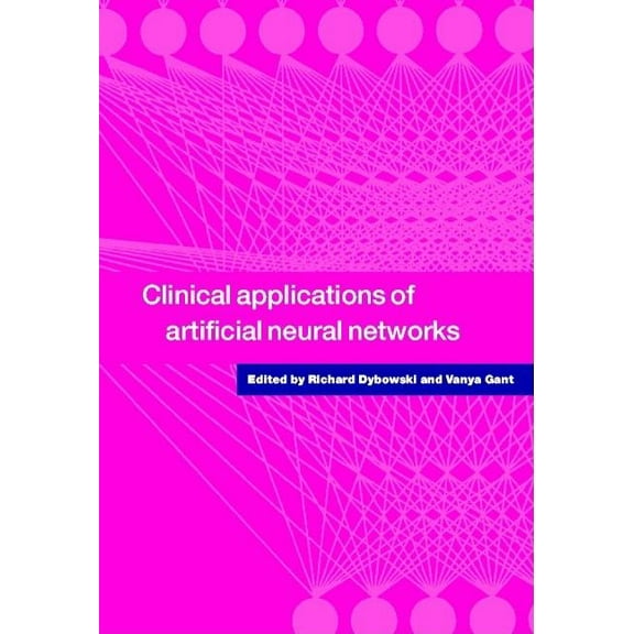 Clinical Applications of Artificial Neural Networks, (Hardcover)