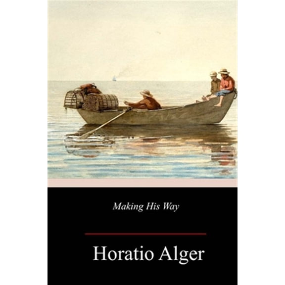 Pre-Owned Making His Way (Paperback) by Horatio Alger