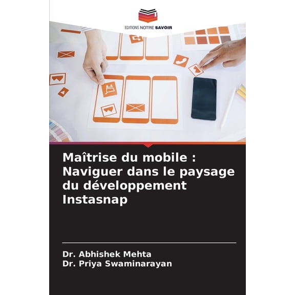 MaÃ®trise du mobile: Naviguer dans le paysage du dÃ©veloppement Instasnap, (Paperback)