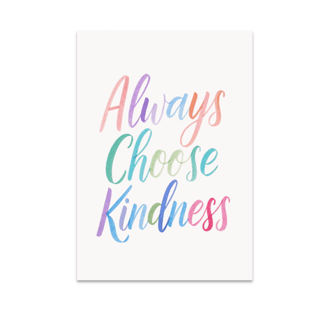 Always Choose Kindness Minimalist Decor - Home Office Decor - 13x19 Poster Print