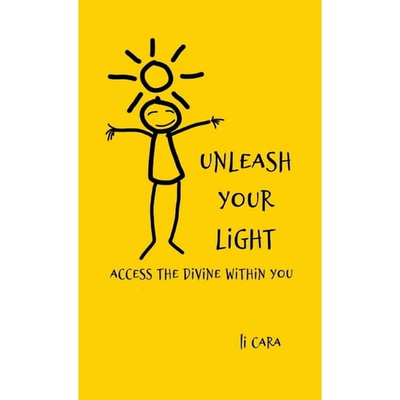 Unleash Your Light: Access the Divine Within You, (Paperback)