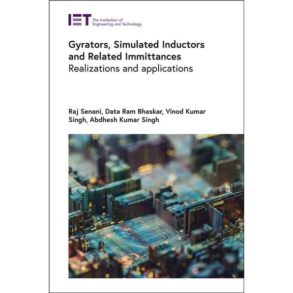 Materials, Circuits and Devices Gyrators, Simulated Inductors and Related Immittances: Realizations and Applications, (Hardcover)