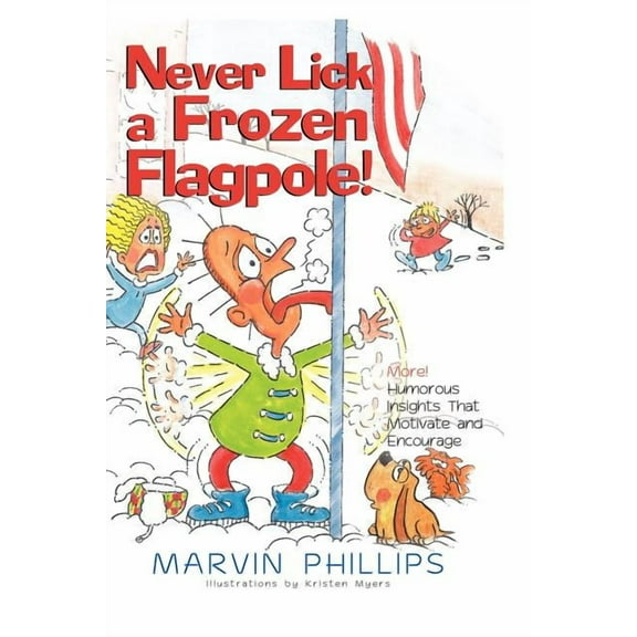 Never Lick A Frozen Flagpole! (Paperback)