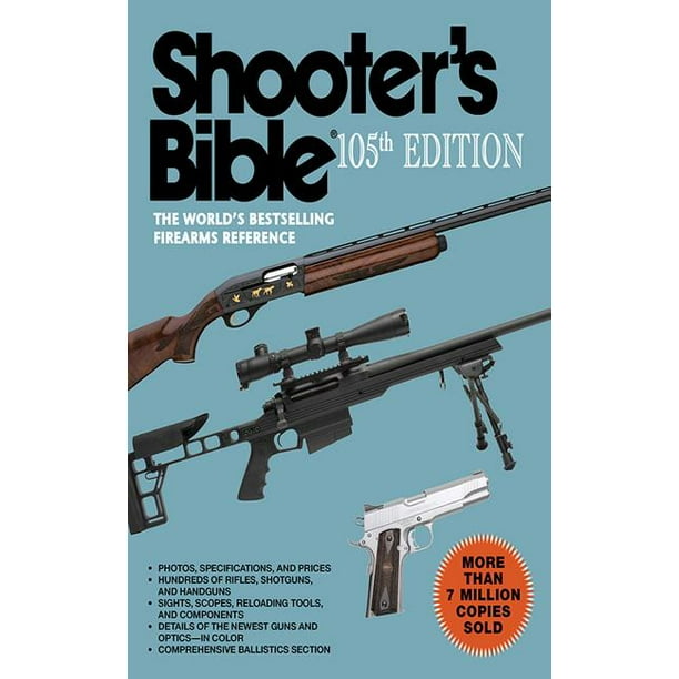 Shooter's Bible, 105th Edition The World's Bestselling Firearms