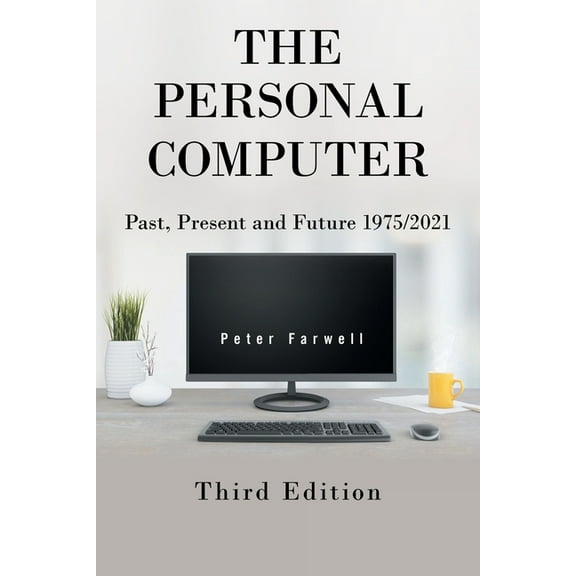 Personal Computer Past, Present and Future 1975/2021