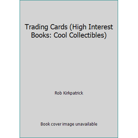 Trading Cards (High Interest Books: Cool Collectibles) [Library Binding - Used]