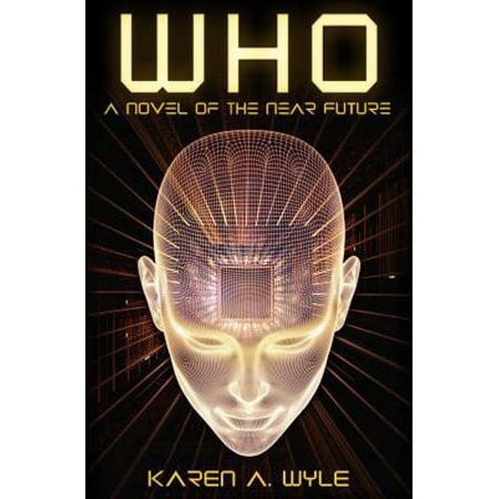 Who : A Novel of the Near Future