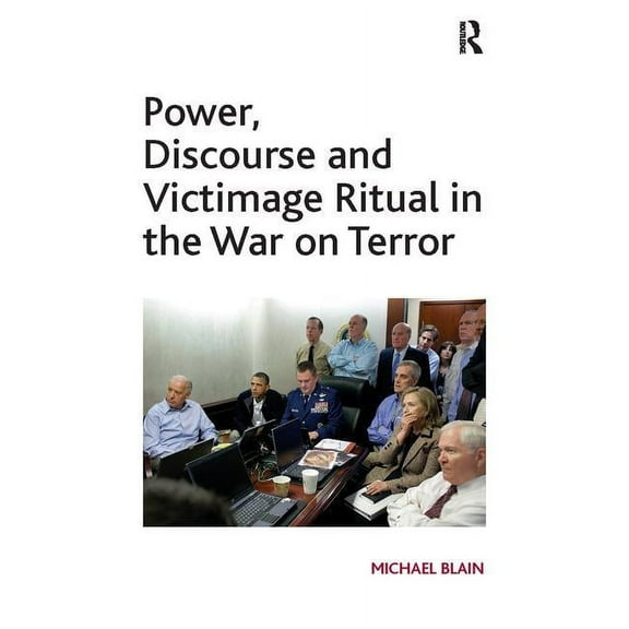 Power, Discourse and Victimage Ritual in the War on Terror, (Paperback)