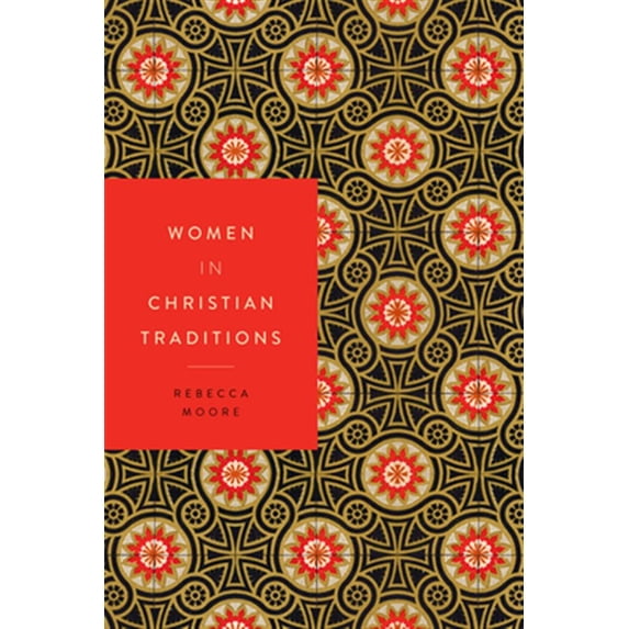 Pre-Owned Women in Religions: Women in Christian Traditions (Hardcover)