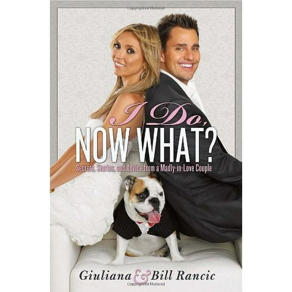 I Do, Now What? : Secrets, Stories, and Advice from a Madly-in-Love Couple 9780345524997 Used / Pre-owned