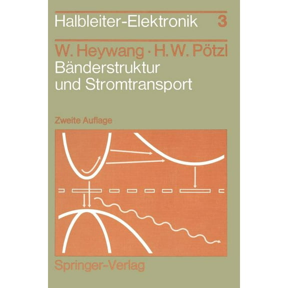Halbleiter-Elektronik BÃ¤nderstruktur Und Stromtransport, Book 3, (Paperback)
