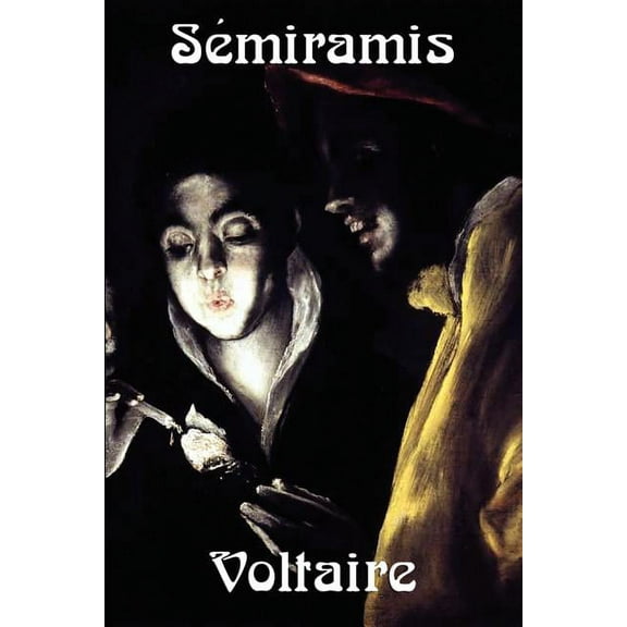 Semiramis: An Enlightenment Tragedy by Voltaire, (Paperback)