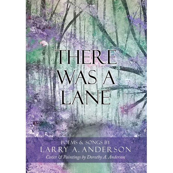 There Was A Lane: Cover & Paintings by Dorothy A. Anderson, (Paperback)