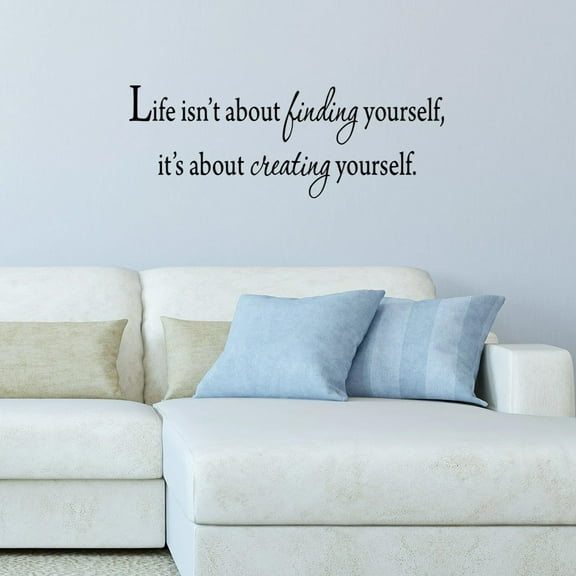 VWAQ Life Isn't About Finding Yourself, It's About Creating Yourself Wall Decal - 1571