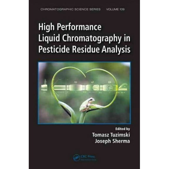 Chromatographic Science: High Performance Liquid Chromatography in Pesticide Residue Analysis (Hardcover)