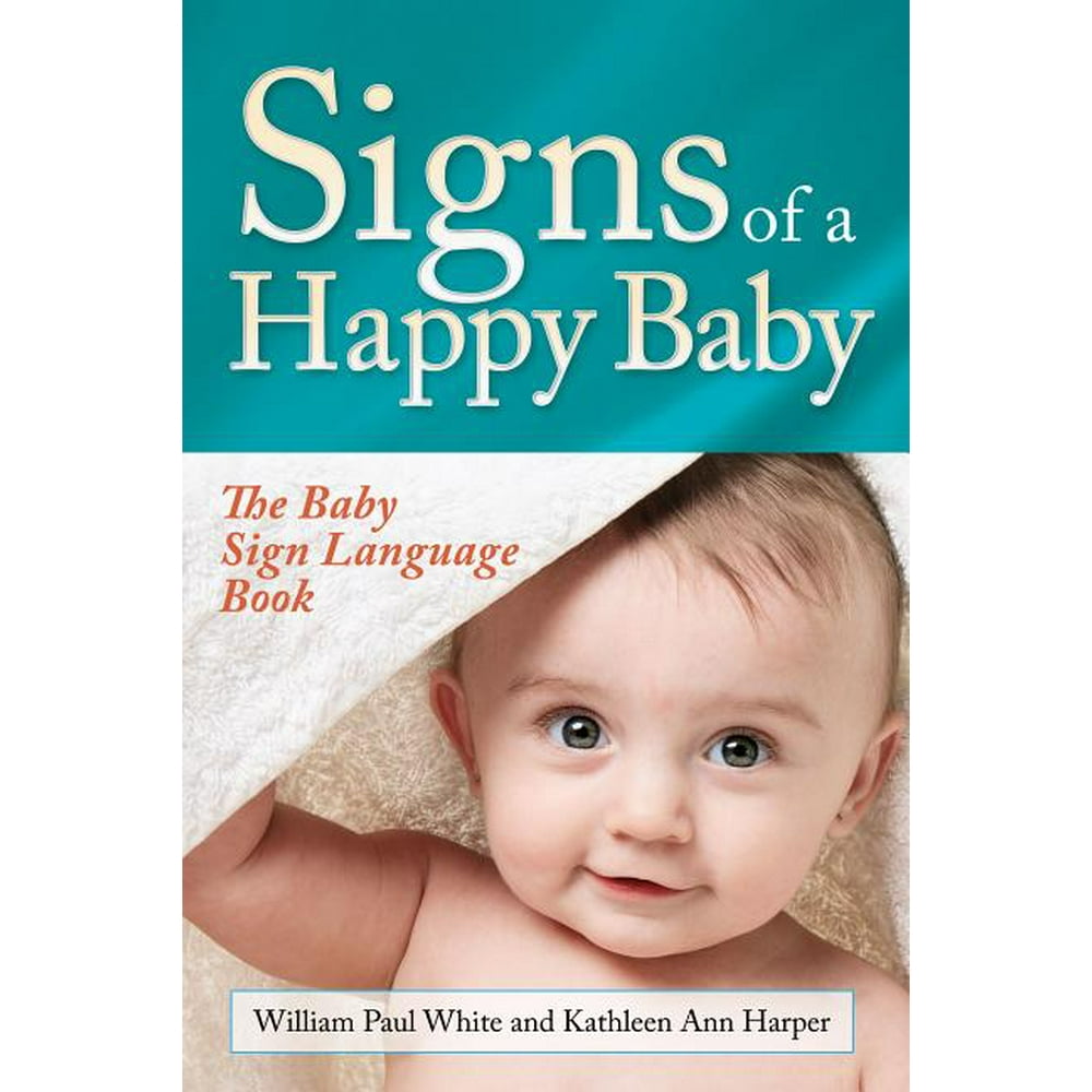 Signs of a Happy Baby The Baby Sign Language Book (Hardcover
