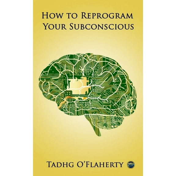How to Reprogram Your Subconscious (Paperback)
