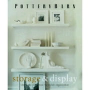 Pre-Owned Pottery Barn Storage & Display: Stylish Solutions for Organizing Your Home (Hardcover 9780848727628) by Martha Fay, Carol Endler Sterbenz, Genevieve A Sterbenz