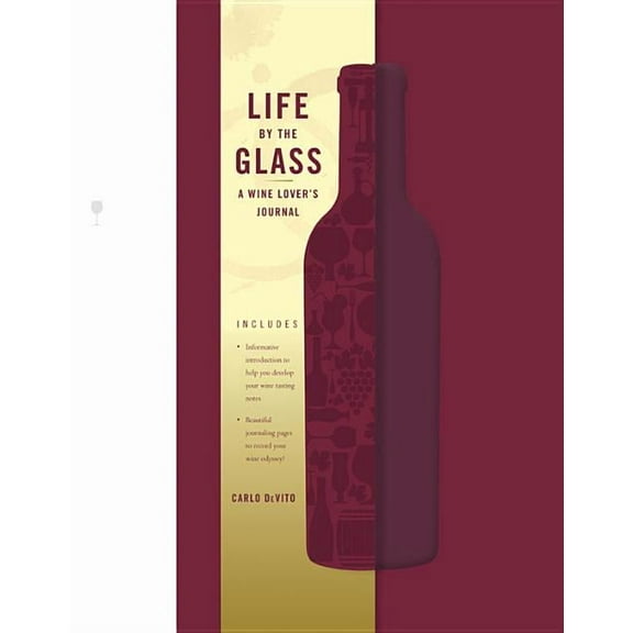 Life by the Glass : A Wine Lover's Journal