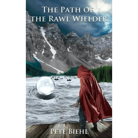 The Rawl Wielder Trilogy The Path of the Rawl Wielder, Book 1, (Paperback)