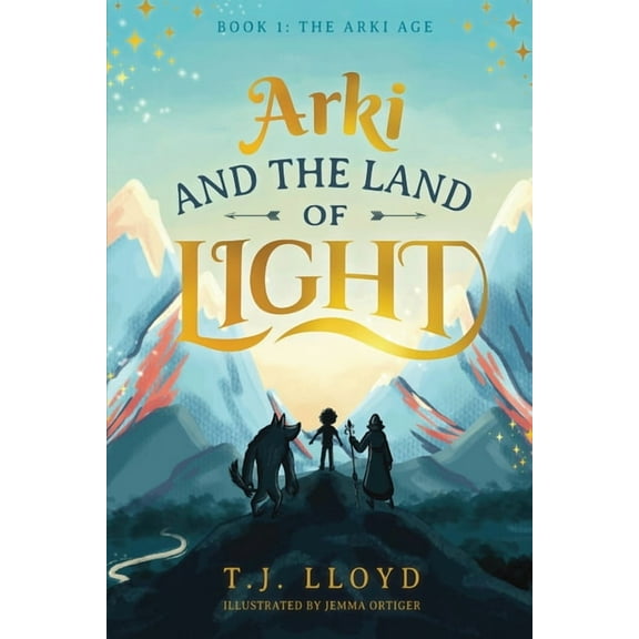 The Arki Age Arki And The Land Of Light, Book 1, (Paperback)