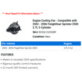 thumbnail image 2 of Engine Cooling Fan - Compatible with 2002 - 2006 Freightliner Sprinter 2500 2.7L 5-Cylinder 2003 2004 2005, 2 of 2
