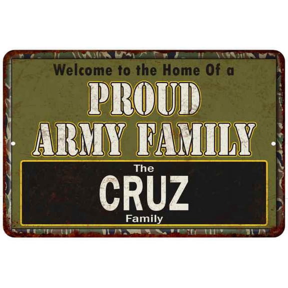 Cruz Proud Army Family Sign Gift 8x12 Metal Sign 108120023082