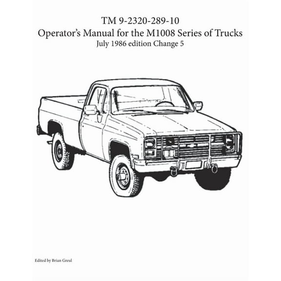 TM 9-2320-289-10 Operator's Manual for the M1008 series of trucks, (Paperback)
