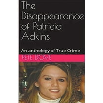 The Disappearance of Patricia Adkins, (Paperback)