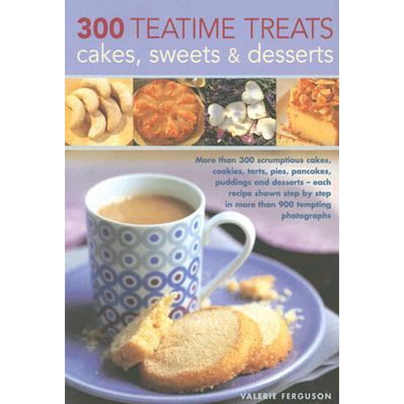 Pre-Owned 300 Teatime Treats, Cakes, Sweets & Desserts (Hardcover) by Valerie Ferguson