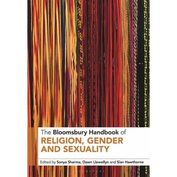 Bloomsbury Handbooks The Bloomsbury Handbook of Religion, Gender and Sexuality, (Hardcover)