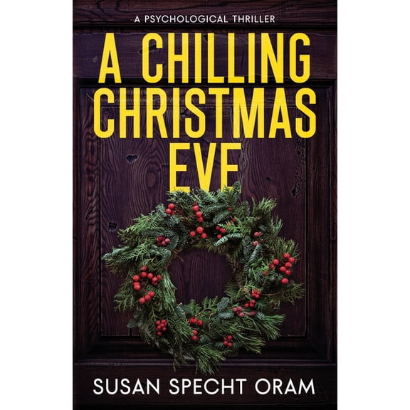 A Chilling Christmas Eve: A Psychological Thriller, (Paperback)