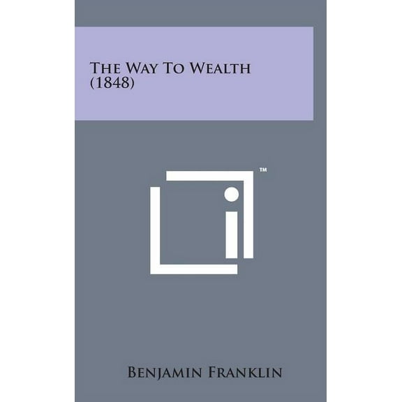 The Way to Wealth (1848) (Hardcover)