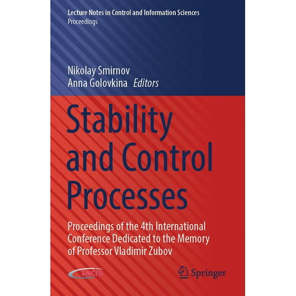 Lecture Notes in Control and Information Stability and Control Processes: Proceedings of the 4th International Conference Dedicated to the Memory of Professor Vl, (Paperback)