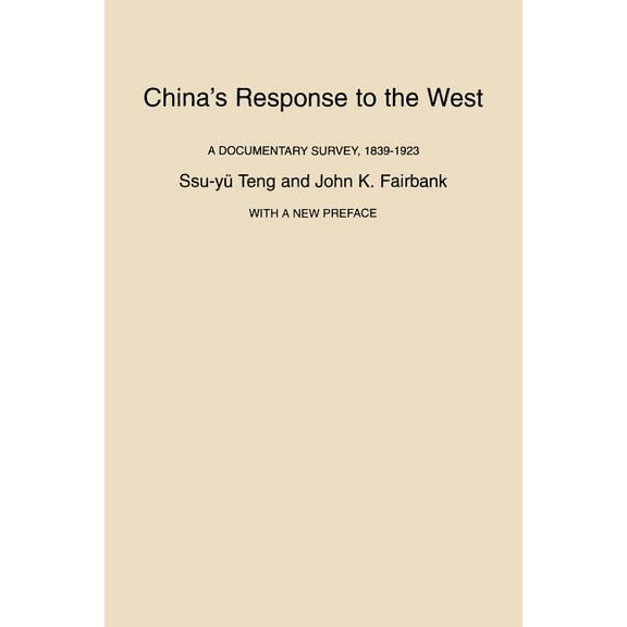 China's Response to the West: A Documentary Survey, 1839-1923, with a New Preface, (Paperback)