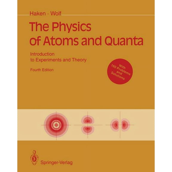 The Physics of Atoms and Quanta: Introduction to Experiments and Theory, (Paperback)
