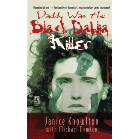 Pre-Owned Daddy Was the Black Dahlia Killer : The Identity of America's Most Notorious Serial Murderer--Revealed at Last (Paperback)