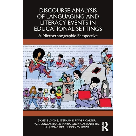 Discourse Analysis of Languaging and Literacy Events in Educational Settings: A Microethnographic Perspective, (Paperback)