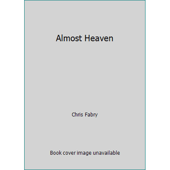 Pre-Owned Almost Heaven (Hardcover) 1611291364 9781611291360