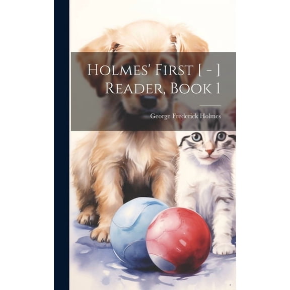 Holmes' First [ - ] Reader, Book 1, (Hardcover)