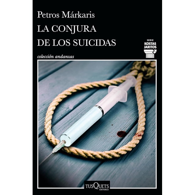 Libro La Conjura De Los Suicidas Tapa Blanda, Autor Petros Markaris, Editorial Tusquets Mexico