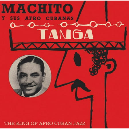 Tanga: King of Afro Cuban Jazz (Best Afro Cuban Music)