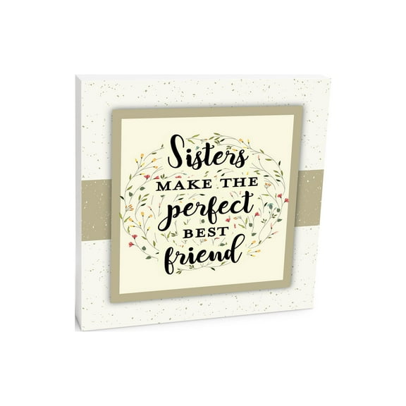 Sisters Best Friend Bisque Floral 10 x 10 Wood Tabletop Sign Plaque
