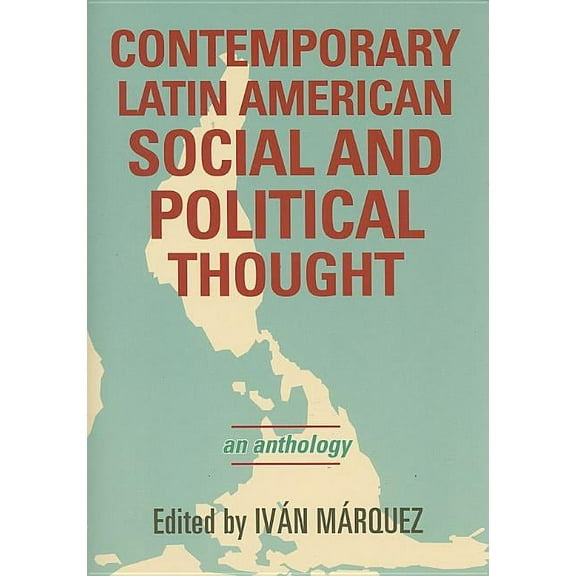 Latin American Perspectives in the Class Contemporary Latin American Social and Political Thought: An Anthology, (Paperback)