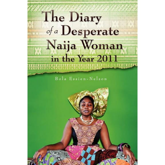 The Diary of a Desperate Naija Woman in the Year 2011