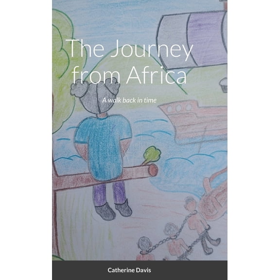 The Journey from Africa: A walk back in time, (Hardcover)